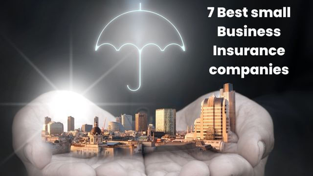 7 Best small business Insurance companies in USA